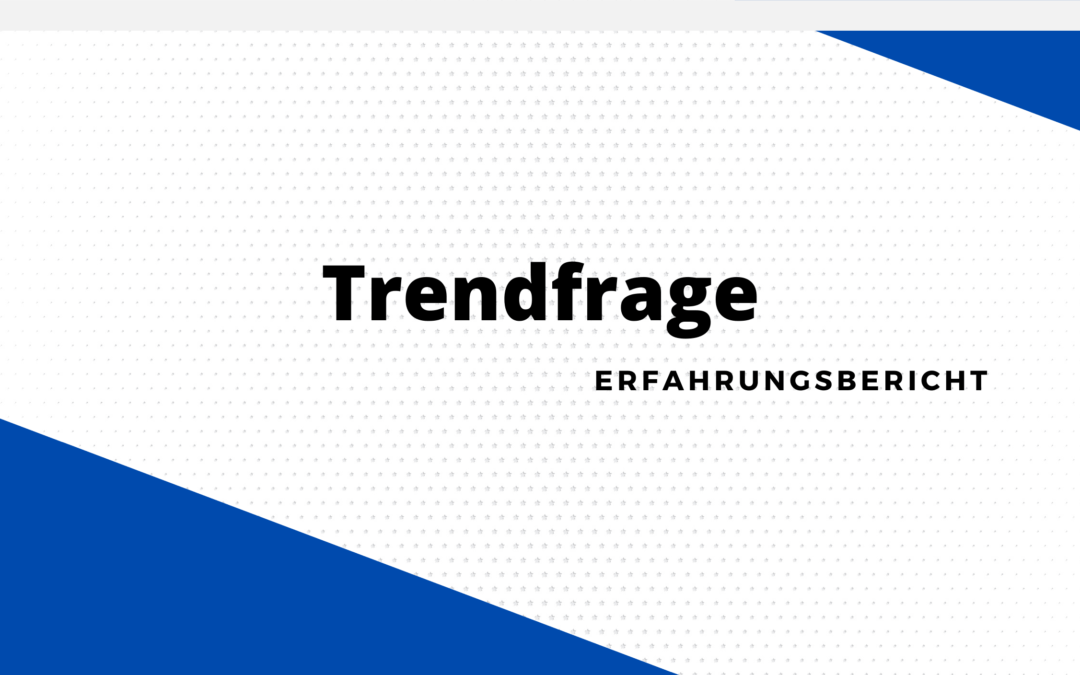 Trendfrage Erfahrungen – Mit Befragungen Prämien sichern
