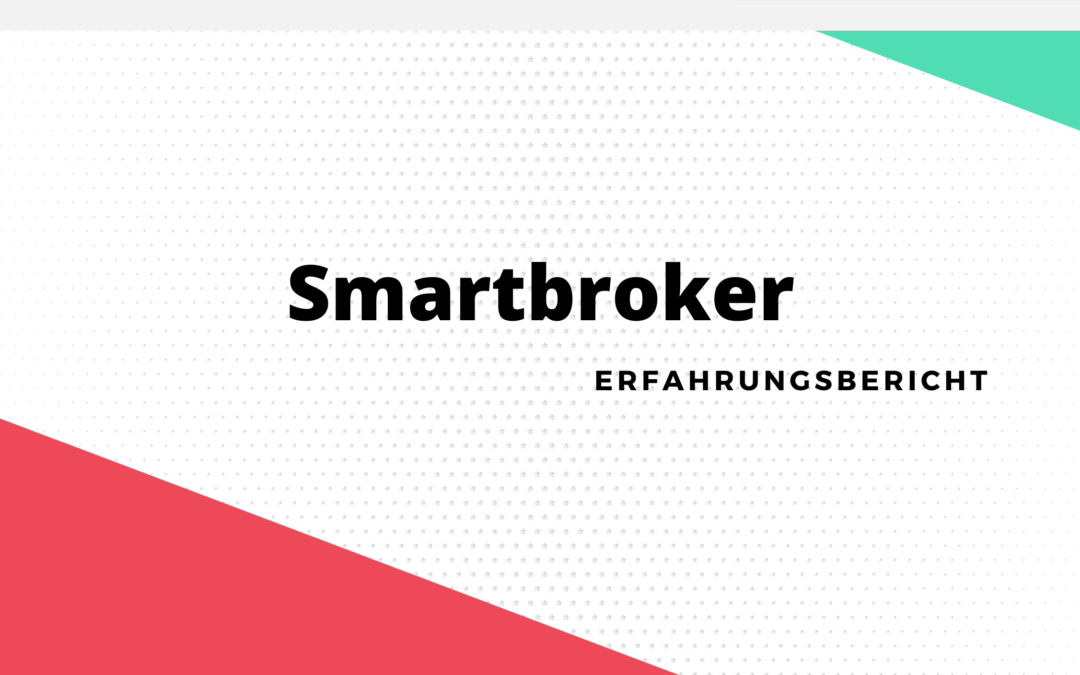 Smartbroker Erfahrungen: Was taugt die Plattform wirklich?