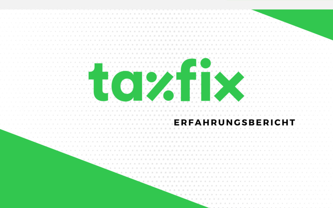 Taxfix Erfahrungen: Wie gut ist die Steuerapp wirklich?
