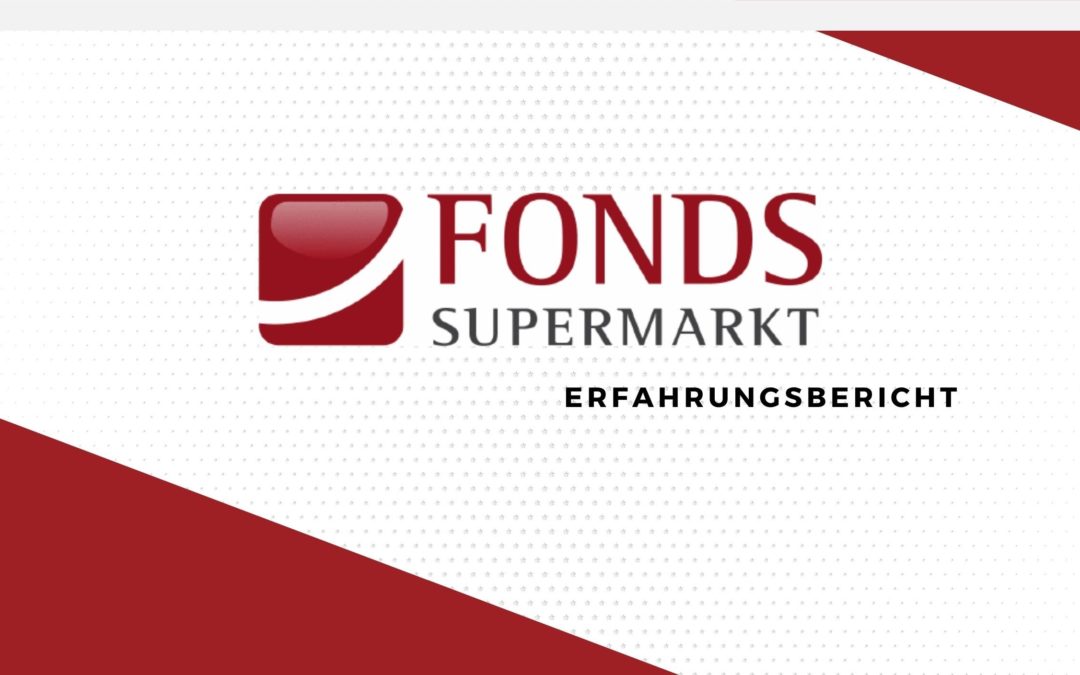 Fondssupermarkt Erfahrungen: Ist die Plattform Seriös?